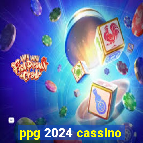 ppg 2024 cassino